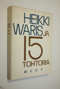 Heikki Waris ja 15 tohtoria : juhlakirja Heikki Wariksen täyttäessä 60 vuotta 25.10.1961