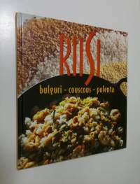 Riisi, bulguri, couscous, polenta