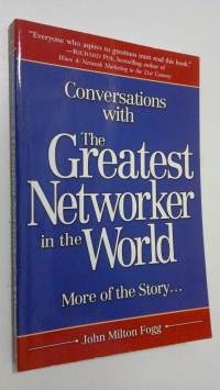 Conversations with the Greatest Networker in the World (ERINOMAINEN)