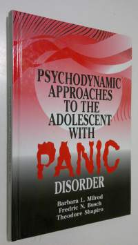 Psychodynamic Approaches to the Adolescent with Panic Disorder (ERINOMAINEN)