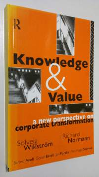 Knowledge and Value : a new perspective on corporate transformation
