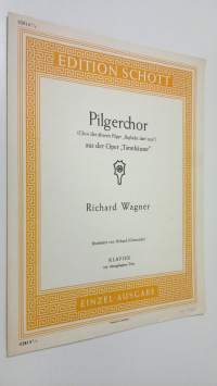 Pilgerchor (Chor der älteren Pilger &quot;Begluckt darf nun&quot;) aus der Oper &quot;Tannhäuser&quot;