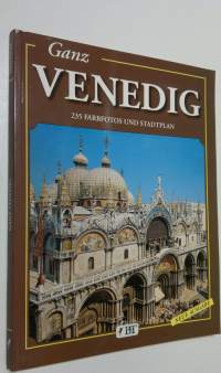 Ganz Venedig : 235 Farbfotos und Stadtplan