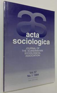 Acta Sociologica vol. 37, no. 1/1994 : journal of the Scandinavian Sociological Association