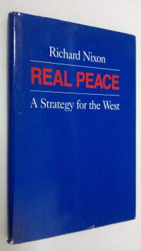 Real Peace : a strategy for the West (signeerattu)