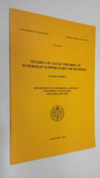 Studies of gauge theories at superhigh temperatures or densities (ERINOMAINEN)