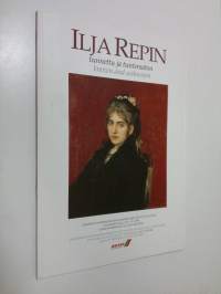 Ilja Repin : tunnettu ja tuntematon = Ilya Repin : known and unknown