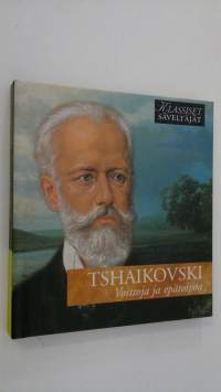 Tshaikovski - Voittoja ja epätoivoa