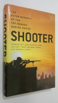 Shooter : the autpbiography of the top-ranked marine sniper