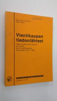 Vientikaupan tiedonlähteet : opas kirjallisuutta etsiville ja luettelo alan kirjallisuudesta Suomessa 1975-1980