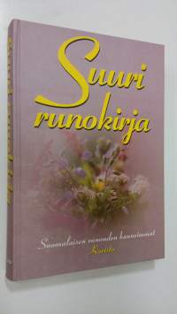 Suuri runokirja : valikoima perinteistä suomalaista runoutta