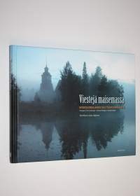 Viestejä maisemassa : keskisuomalainen kulttuuriympäristö = Messages in the landscape : cultural heritage in Central Finland