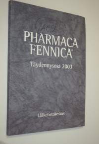 Pharmaca Fennica : täydennysosa 2003