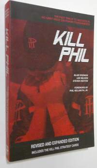 Kill Phil : the fast track to success in no-limit hold &#039;em poker tournaments