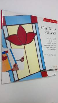 Stained glass : Get started in a new craft with easy-to-follow projects for beginners