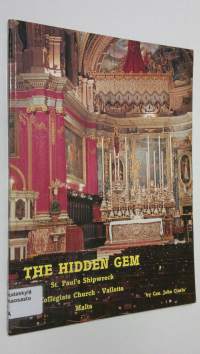 The Hidden Gem : St. Paul&#039;s Shipwreck Collegiate Church - Valletta Malta