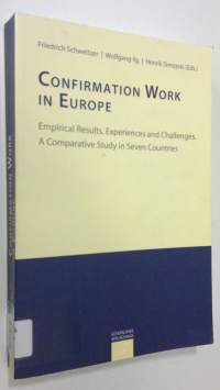 Confirmation Work in Europe : empiral results, experiences and challenges - a comparative study in seven countries
