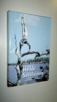 Heikki Savolainen : voimistelun jättiläinen (UUSI)