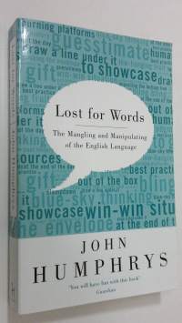 Lost for Words : the mangling and manipulating of the english language
