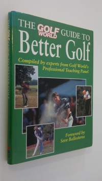 The Golf World : Guide to Better Golf