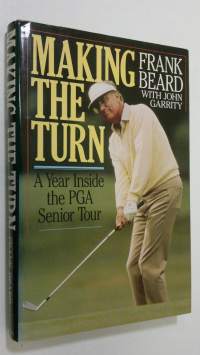 Making the turn : a year inside the PGA senior tour