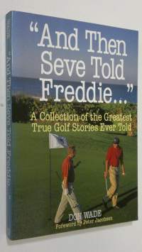 And the Seve told Freddie