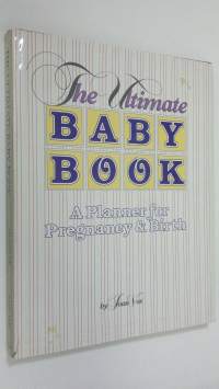 The Ultimate Baby Book : a planner for pregnancy and birth