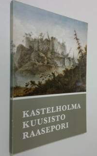 Kastelholma - Kuusisto - Raasepori