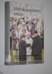 Monikasvoinen kirkko : Suomen evankelis-luterilainen kirkko vuosina 2004-2007