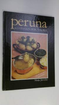 Peruna : kotivinkin perunakirja : yli 90 herkullista ruokaohjetta