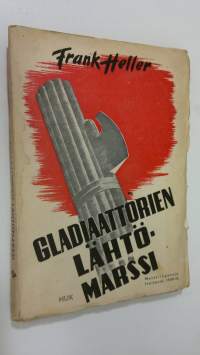 Gladiaattorien lähtömarssi : muistiinpanoja Italiasta 1939-43