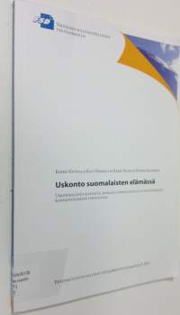 Uskonto suomalaisten elämässä : uskonnollinen kasvatus, moraali, onnellisuus ja suvaitsevaisuus kansainvälisessä vertailussa