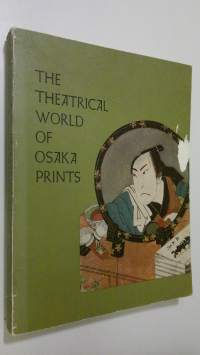 The Theatrical world of Osaka prints