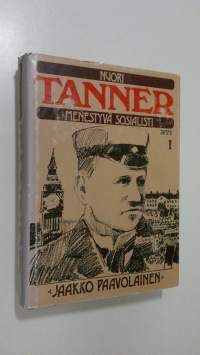 Nuori Tanner, menestyvä sosialisti : elämäkerta vuoteen 1911