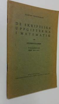 De skriftliga uppgifterna i matematik vid studentexamen : med svar och anvisningar Tillägg 2, Åren 1925-1931