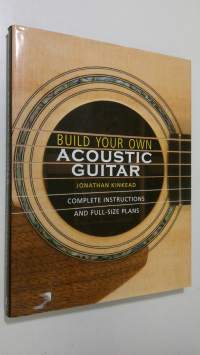 Build your own acoustic guitar : complete instructions and full-size plans