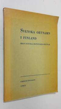Svenska Ortnamn i Finland : med Finska motsvarigheter