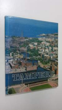 Tampere : sinisten järvien kaupunki = de blåa sjöarnas stad = city of blue lakes : värikuvateos Tampereesta