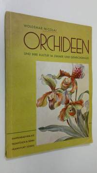 Orchideen und ihre kultur im zimmer und gewächshaus