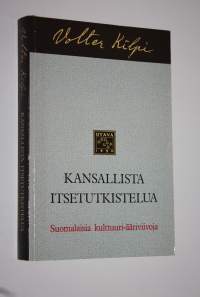 Kansallista itsetutkistelua : suomalaisia kulttuuri-ääriviivoja