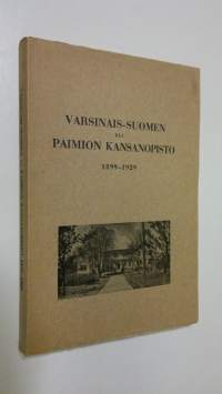 Varsinais-Suomen eli Paimion kansanopisto 1899-1929 (lukematon)