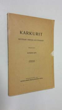 Karkurit : näytelmä viidessä näytöksessä (1909) (lukematon)