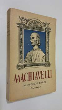 Machiavelli, renässansmänniskan och maktfilosofen (lukematon)