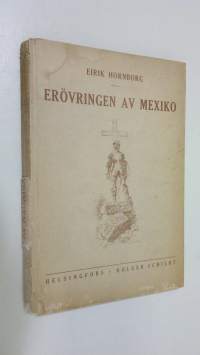 Hernando Cortes och erövringen av Mexiko