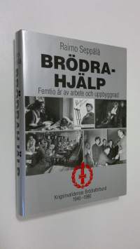 Brödrahjälp : femtio år av arbete och uppbyggnad : Krigsinvalidernas brödraförbund 1940-1990