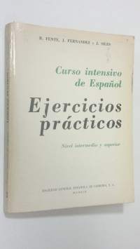 Curso intensivo de Espanol  : Ejercicios practicos - Nivel intermedio y superior