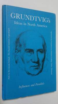 Grundtvig&#039;s Ideas in North America : influences and parallels
