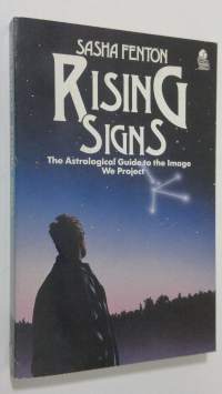 Rising Signs : the astrological guide to the image we project
