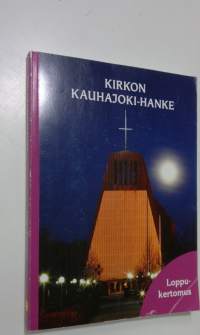 Kirkon Kauhajoki-hanke : loppukertomus