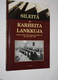 Sileitä ja karheita lankkuja (signeerattu) : Suomen sahateollisuusmiesten yhdistys ry 80 vuotta 1927-2007
